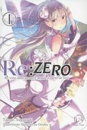 RE:ZERO:Vivre dans un autre monde à partir de zéro, t. 01